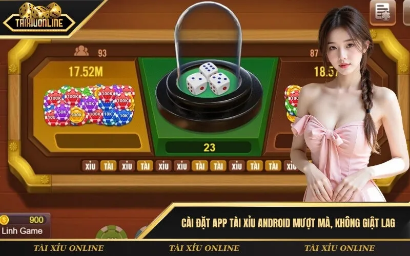 Cài đặt app tài xỉu android mượt mà, không giật lag
