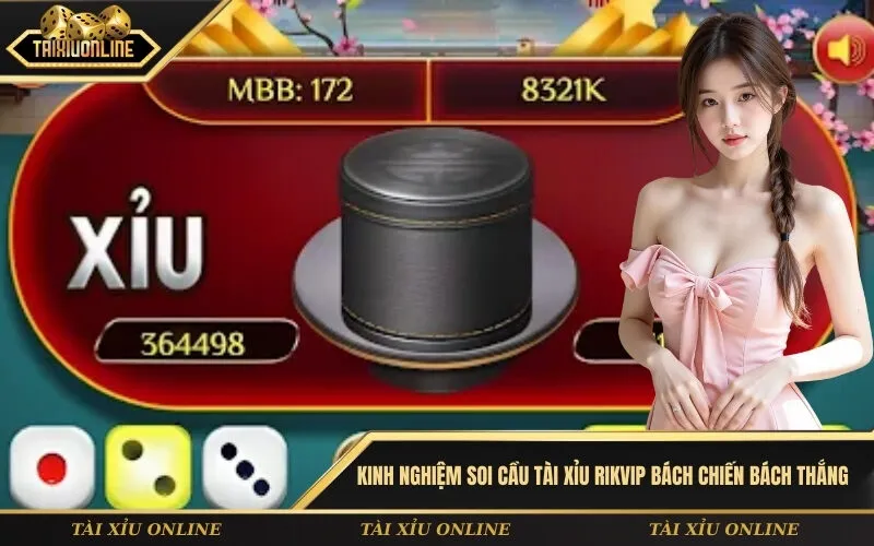 Kinh nghiệm soi cầu Tài xỉu Rikvip bách chiến bách thắng