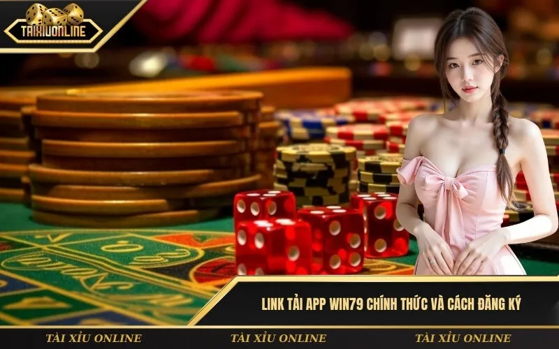 Link tải app Win79 chính thức và cách đăng ký tài khoản an toàn